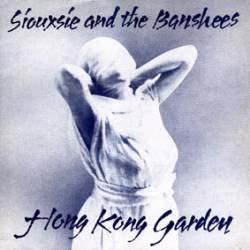 Siouxsie And The Banshees : Hong Kong Garden